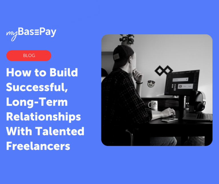 How to Build Successful, Long-Term Relationships With Talented Freelancers