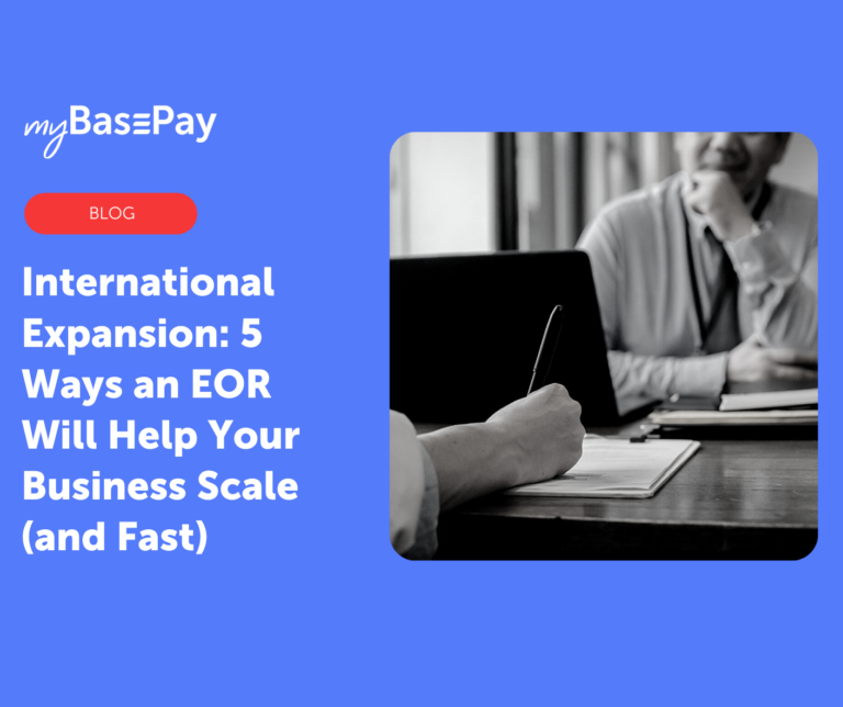 International Expansion: 5 Ways an EOR Will Help Your Business Scale (and Fast)