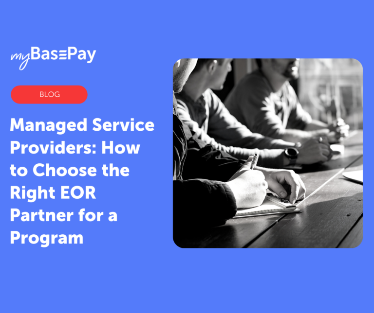 Managed Service Providers: How to Choose the Right EOR Partner for a Program