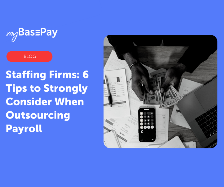 Staffing Firms: 6 Tips to Strongly Consider When Outsourcing Payroll