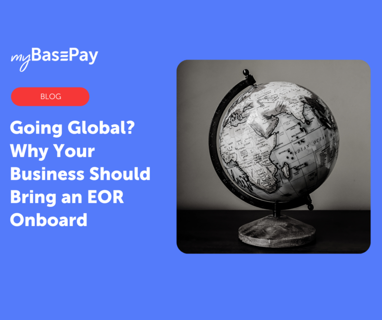 Going Global? Why Your Business Should Bring an EOR Onboard