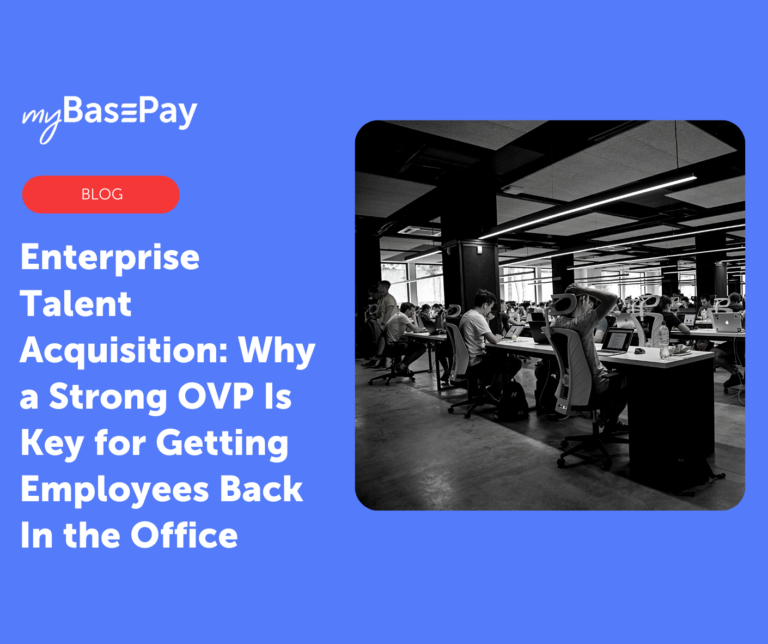 Enterprise Talent Acquisition: Why a Strong OVP Is Key for Getting Employees Back In the Office