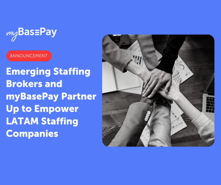 Emerging Staffing Brokers and myBasePay Partner Up to Empower LATAM Staffing Companies
