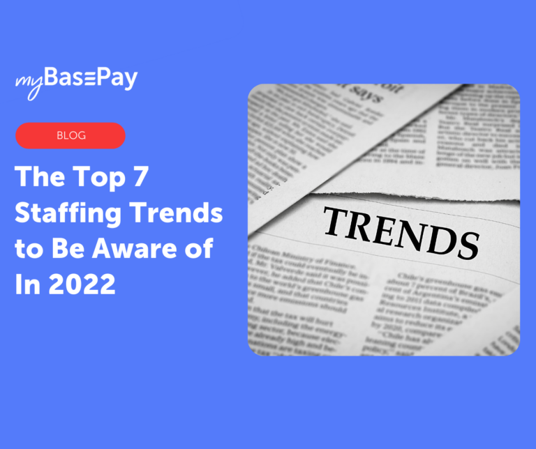 The Top 7 Staffing Trends to Be Aware of In 2022