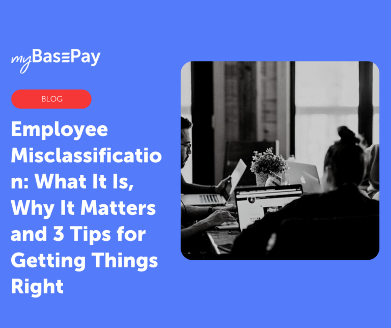 Employee Misclassification: What It Is, Why It Matters and 3 Tips for Getting Things Right