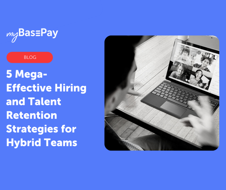 5 Mega-Effective Hiring and Talent Retention Strategies for Hybrid Teams