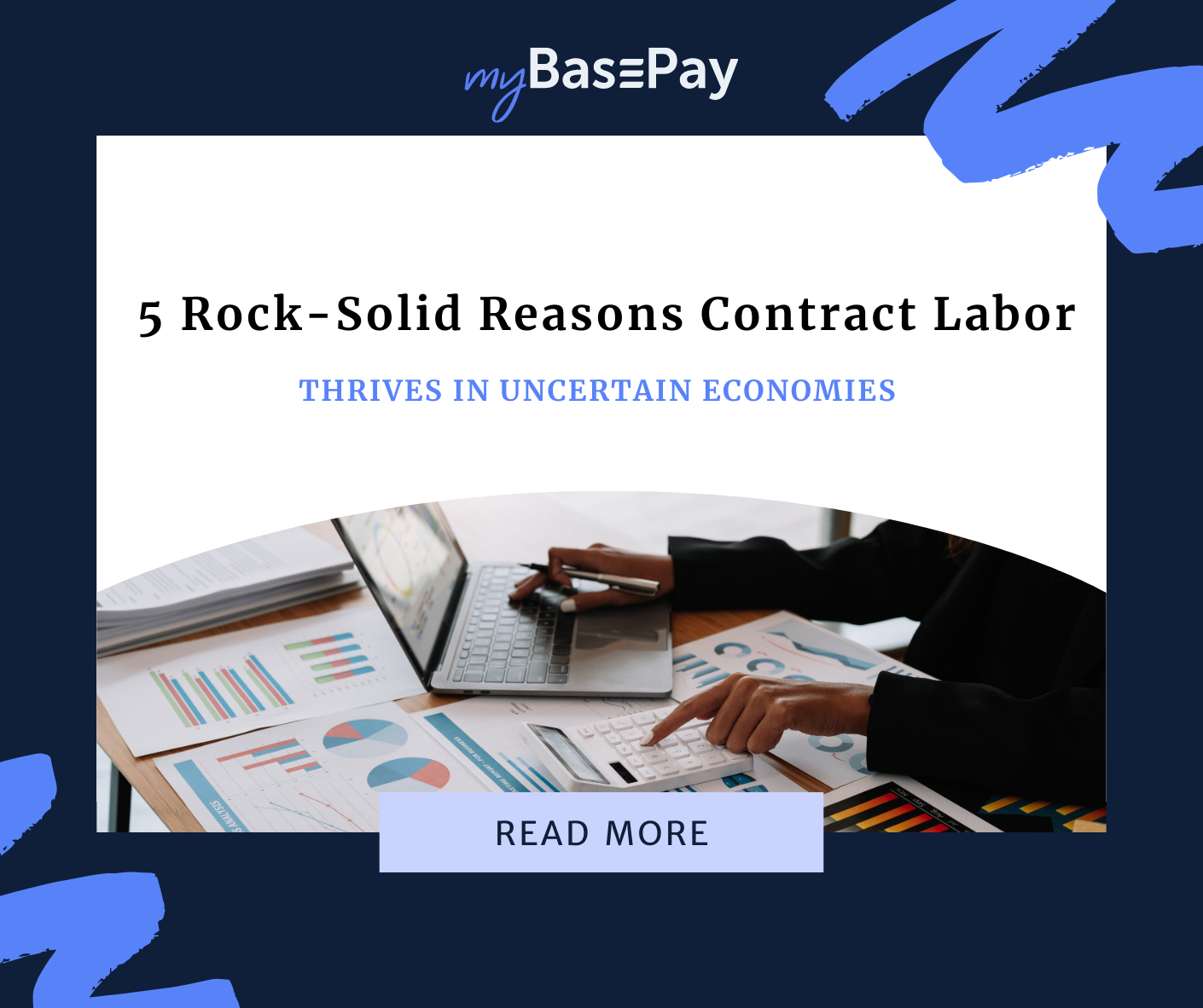 Image featuring a title: '5 Rock-Solid Reasons Contract Labor Thrives in Uncertain Economies' with the MyBasePay logo. The background image shows a person working on a laptop with various financial charts and graphs, emphasizing business analysis and productivity.